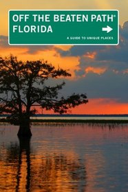Florida Off the Beaten Path, 11th: A Guide to Unique Places (Off the Beaten Path Series)