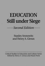 Education Still Under Siege: Second Edition (Critical Studies in Education and Culture Series)