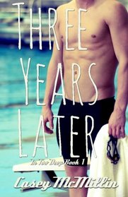 Three Years Later (In Too Deep) (Volume 1)