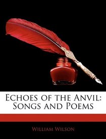 Echoes of the Anvil: Songs and Poems