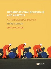 Organisational Behaviour and Analysis: An Integrated Approach: WITH 