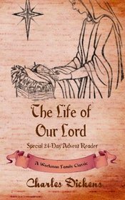 The Life of Our Lord (annotated): Special 24-Day Advent Reader