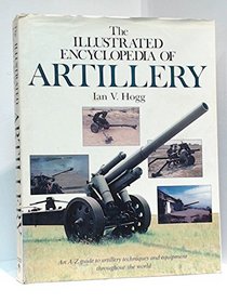 Illustrated Encyclopedia of Artillery