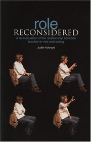 Role Reconsidered: The Relationship Between Acting and Teacher-in-Role