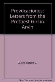 Provocaciones: Letters from the Prettiest Girl in Arvin