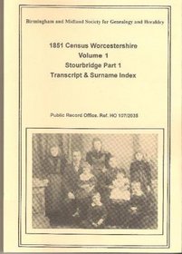 Worcestershire Census, 1851: Stourbridge Vol 1