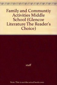 Family and Communtiy Activities Middle School (Glencoe Literature The Reader's Choice)