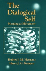 The Dialogical Self: Meaning As Movement