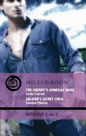 The Sheriff's Amnesiac Bride: AND Soldier's Secret Child (Intrigue)