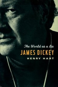 James Dickey: The World As a Lie