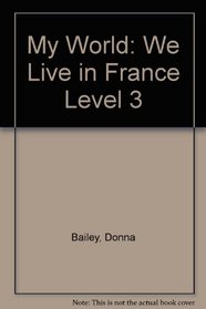 My World: We Live in France Level 3