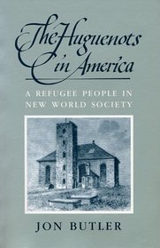 Huguenots in America: A Refugee People in New World Society (Harvard Historical Monographs)