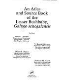 An Atlas and Source Book of the Lesser Bushbaby, Galago Senegalensis