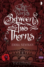 Between Two Thorns (Split Worlds, Bk 1)