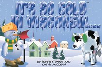 It's So Cold In Wisconsin (Its So Cold in ...)