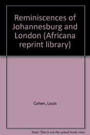 Reminiscences of Johannesburg and London (Africana reprint library)