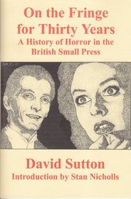 On the Fringe for Thirty Years: A History of Horror in the British Small Press