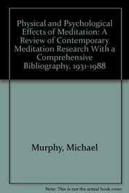 Physical and Psychological Effects of Meditation: A Review of Contemporary Meditation Research With a Comprehensive Bibliography, 1931-1988
