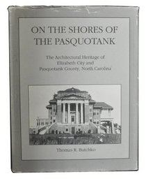 On the shores of the Pasquotank: The architectural heritage of Elizabeth City and Pasquotank County, North Carolina