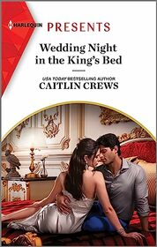 Wedding Night in the King's Bed (Harlequin Presents, No 4171)