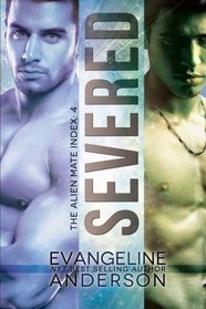 Severed: Alien Mate Index book 4 (Volume 4)