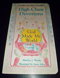 God Made My World (High Chair Devotions)