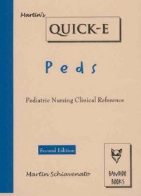 Martin's Quick-E: Peds, Clinical Nursing Reference (Quick-E)