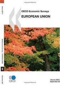 OECD Economic Surveys: European Union - Volume 2007 Issue 11 (Ocde Economic Surveys)