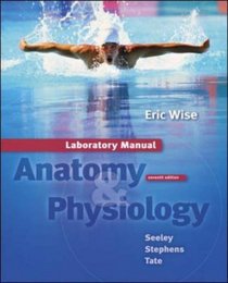 Laboratory Manual t/a Seeley : Anatomy and Physiology