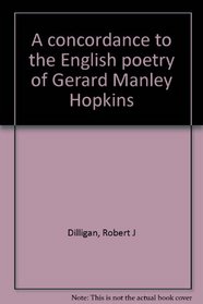A concordance to the English poetry of Gerard Manley Hopkins,