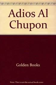 Adios Al Chupon