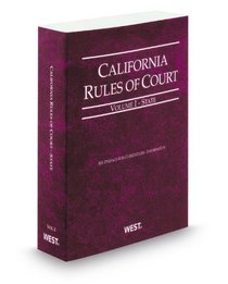 California Rules of Court - State, 2013 ed. (Vol. I, California Court Rules) (California Rules of Court. State and Federal)
