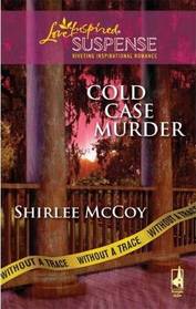 Cold Case Murder (Without a Trace, Bk 3) (Love Inspired Suspense, No 140)