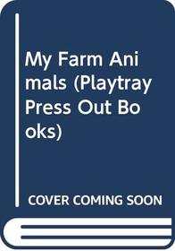 My Farm Animals (Playtray Press Out Books)