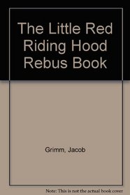 The Little Red Riding Hood Rebus Book