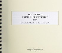 New Mexico Crime in Perspective 2004