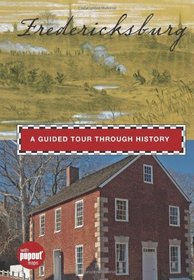 Fredericksburg: A Guided Tour through History (Timeline)