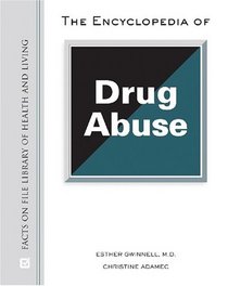 The Encyclopedia of Drug Abuse (Facts on File Library of Health and Living)