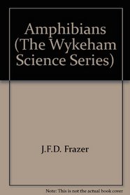 Amphibians (The Wykeham science series, 25)