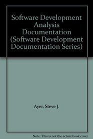 Software Development Analysis Documentation (Software Development Documentation Series)