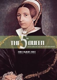 The Fifth Queen: The Fifth Queen, Privy Seal, and The Fifth Queen Crowned (The Fifth Queen Trilogy)(Library Edition)