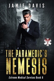 The Paramedic's Nemesis (Extreme Medical Services) (Volume 6)
