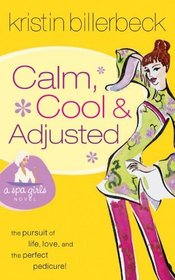 Calm, Cool  Adjusted (Spa Girls, Bk 3)