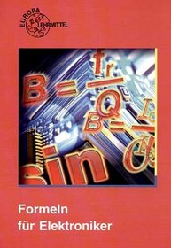 Formeln für Elektroniker. Nach 'Mathematik für Elektroniker' ( Ausgaben I und N). (Lernmaterialien)