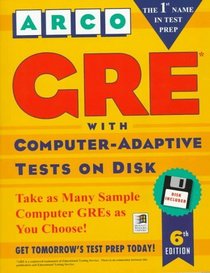 Arco Gre With Computer Adaptive Tests on Disk User's Manual: Graduate Record Examination (Arco Master the GRE iBT (w/CD))