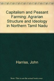 Capitalism and Peasant Farming: Agrarian Structure and Ideology in Northern Tamil Nadu