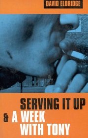 Serving It Up:  A Week With Tony (Methuen Modern Plays)