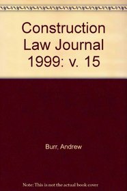 Construction Law Journal 1999: v. 15