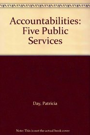 Accountabilities: Five Public Services
