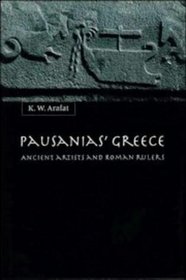 Pausanias' Greece : Ancient Artists and Roman Rulers